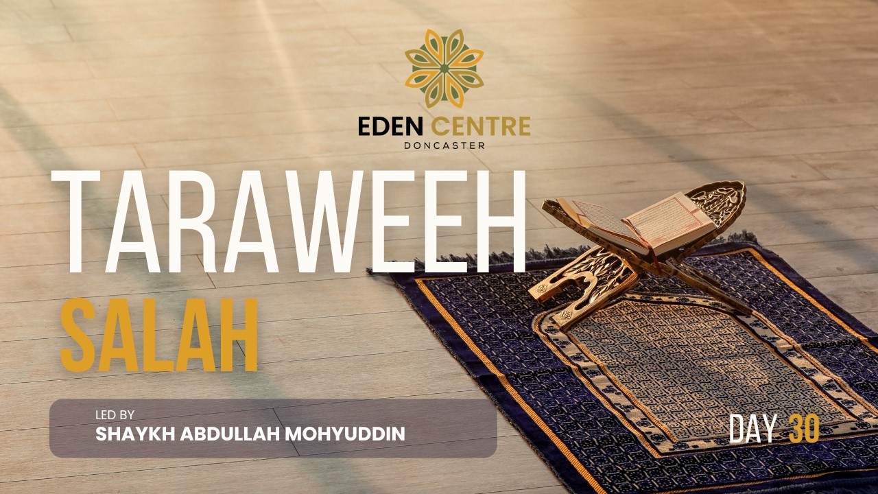 Taraweeh Night 30 - Shaykh Abdullah Mohyuddin
