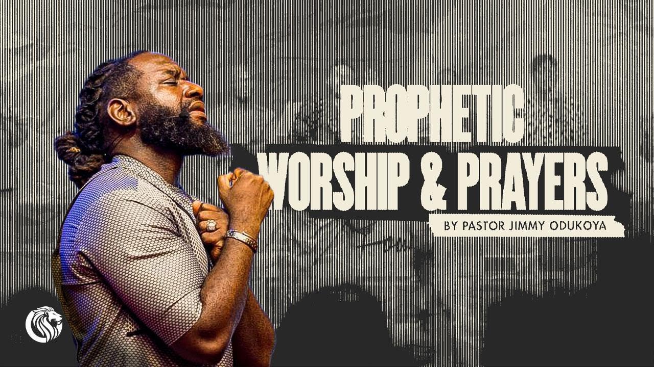 (30 MINS) Prophetic Worship & Prayers with Pastor Jimmy Odukoya