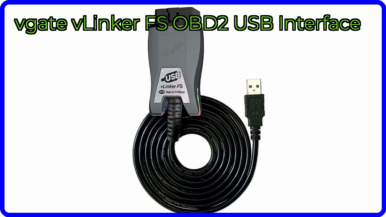 AVIS (2025) : vgate vLinker FS OBD2 USB Interface. D&Eacute;TAILS ESSENTIELS