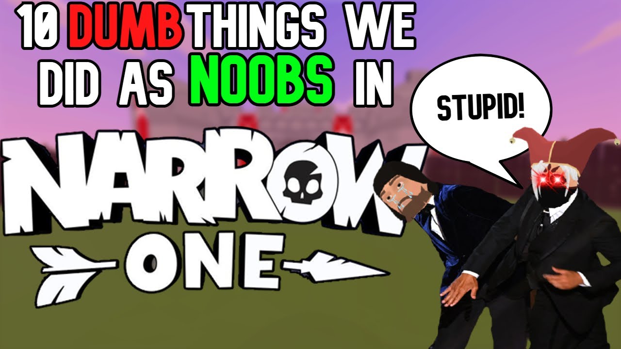 10 Dumb Things We Did As Noobs In Narrow One