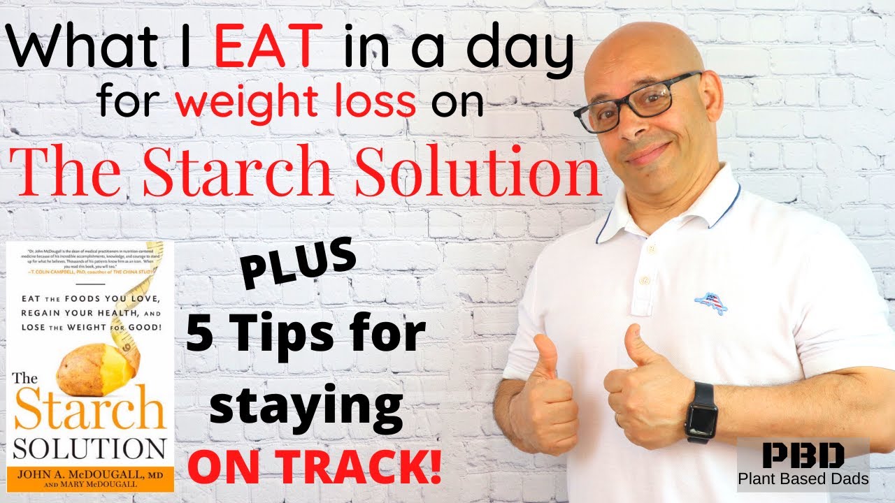 Starch Solution What I Eat in A Day PLUS 5 tips to STAY ON TRACK!