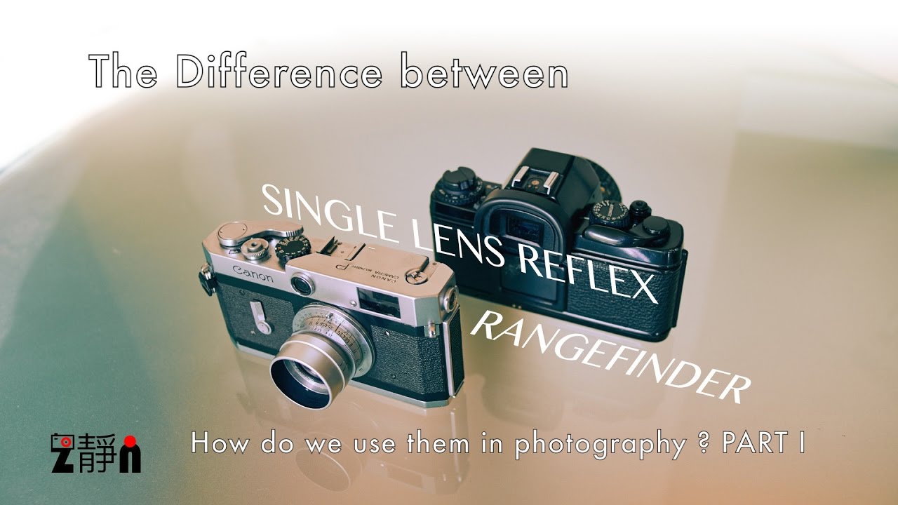 Rangefinder vs Single Lens Reflex