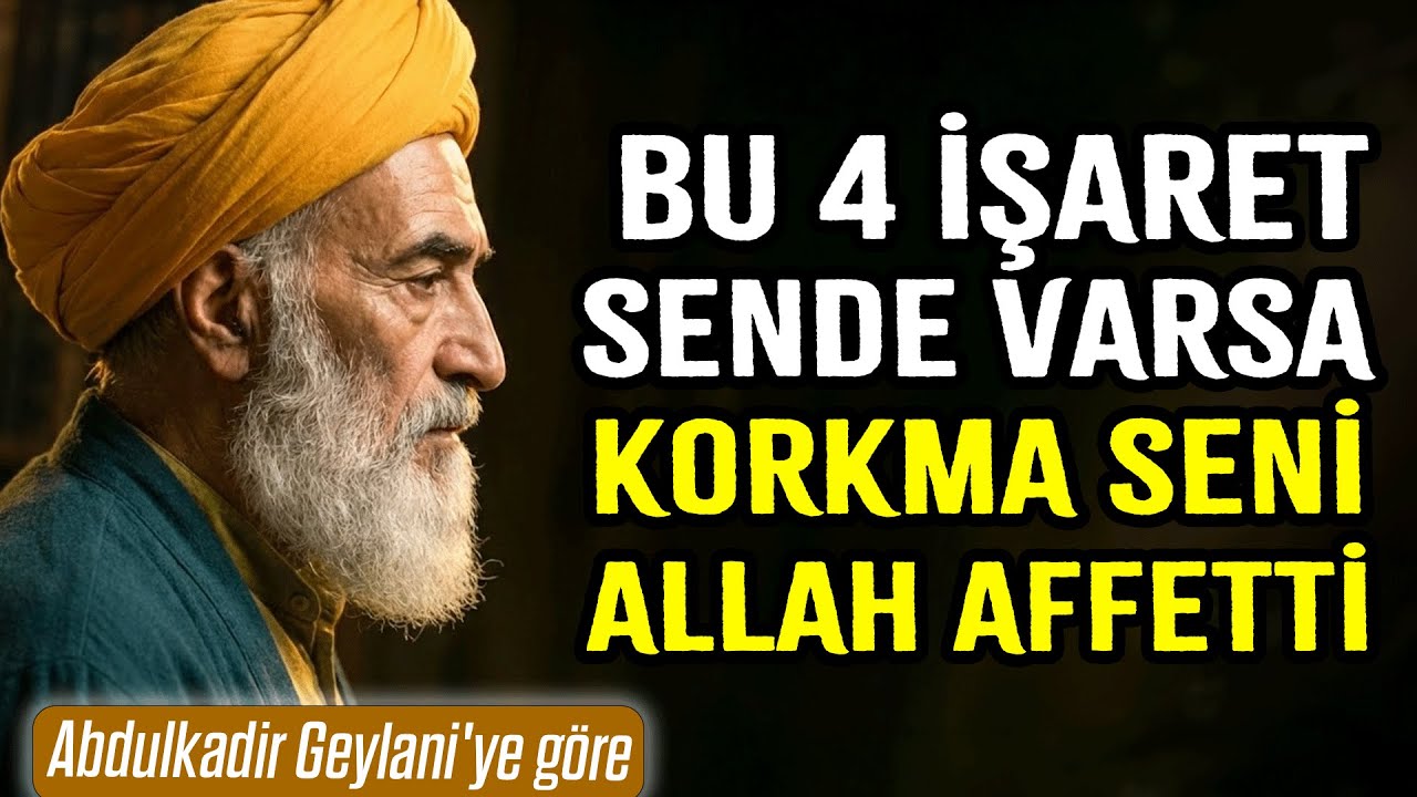 Bu 4 Belirti Sende Varsa ASLA Korkma – Abdülkadir Geylani’ye Göre