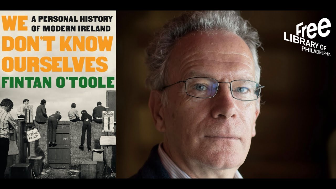 Fintan O’Toole | We Don’t Know Ourselves: A Personal History of Modern Ireland