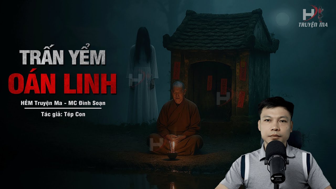 Đọc Truyện Ma: TRẤN YỂM O&Aacute;N LINH - Linh Thai Giam Hồn Quỷ Dưới Đầm S&acirc;u MC Đ&igrave;nh Soạn Kể SỢ