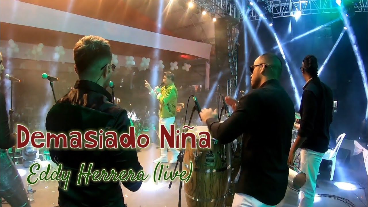 Demasiado Niña - Eddy Herrera LIVE 🔥