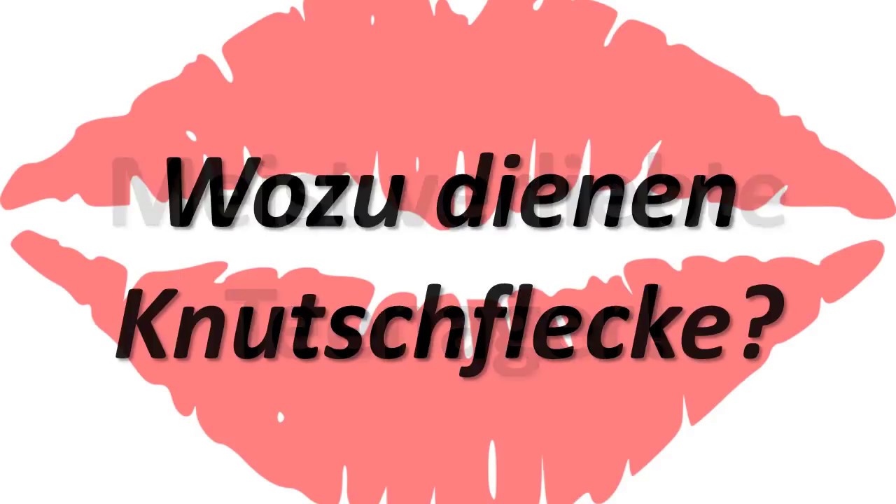Knutschfleck Tutoriell - Alles &uuml;ber Knutschflecke - MissX