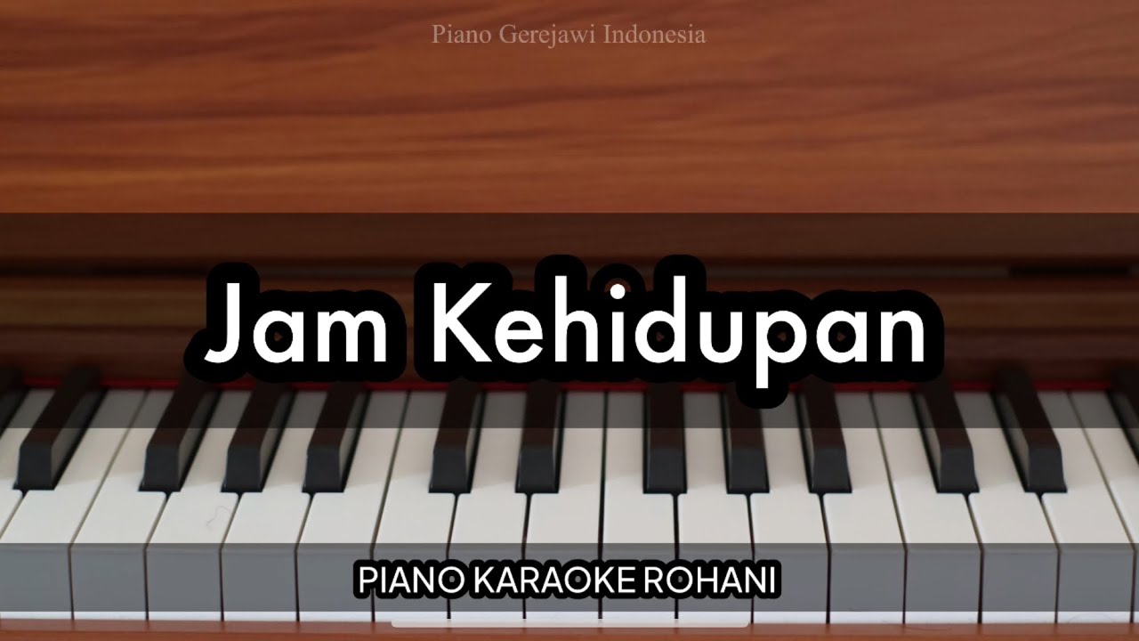 Jam Kehidupan - VG Yerikho | Piano Karaoke Rohani