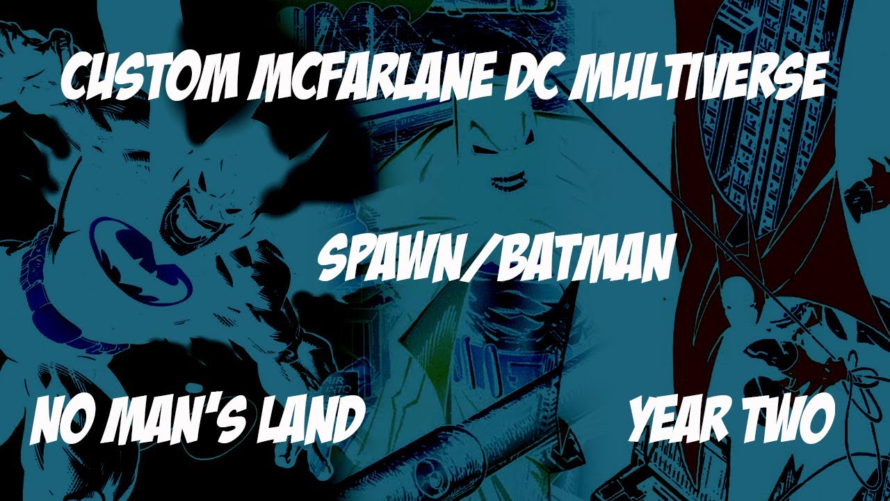 Custom Showcase Ep. CS056 - Custom DC Multiverse Batstravaganza: Year 2, No Man's Land, Spawn/Batman