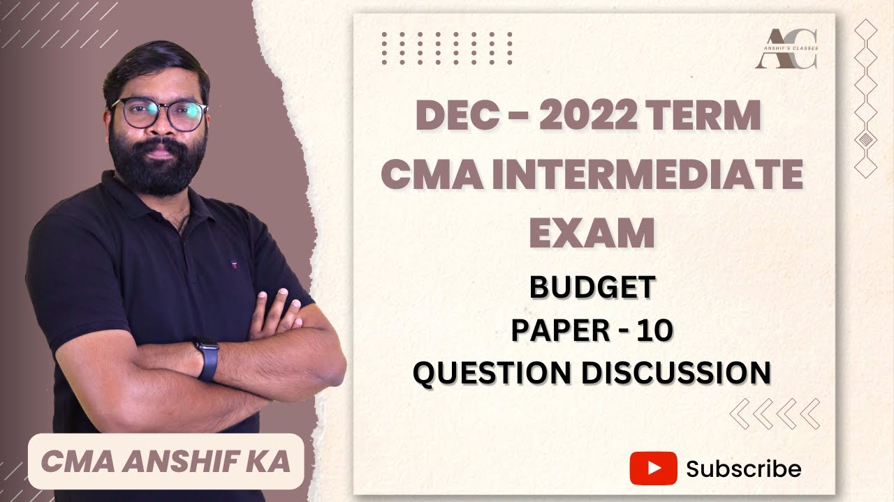 DECEMBER 2022 - CMA INTER EXAM - COST & FM - BUDGET & BUDGETARY CONTROL ANSWER EXPLANATION
