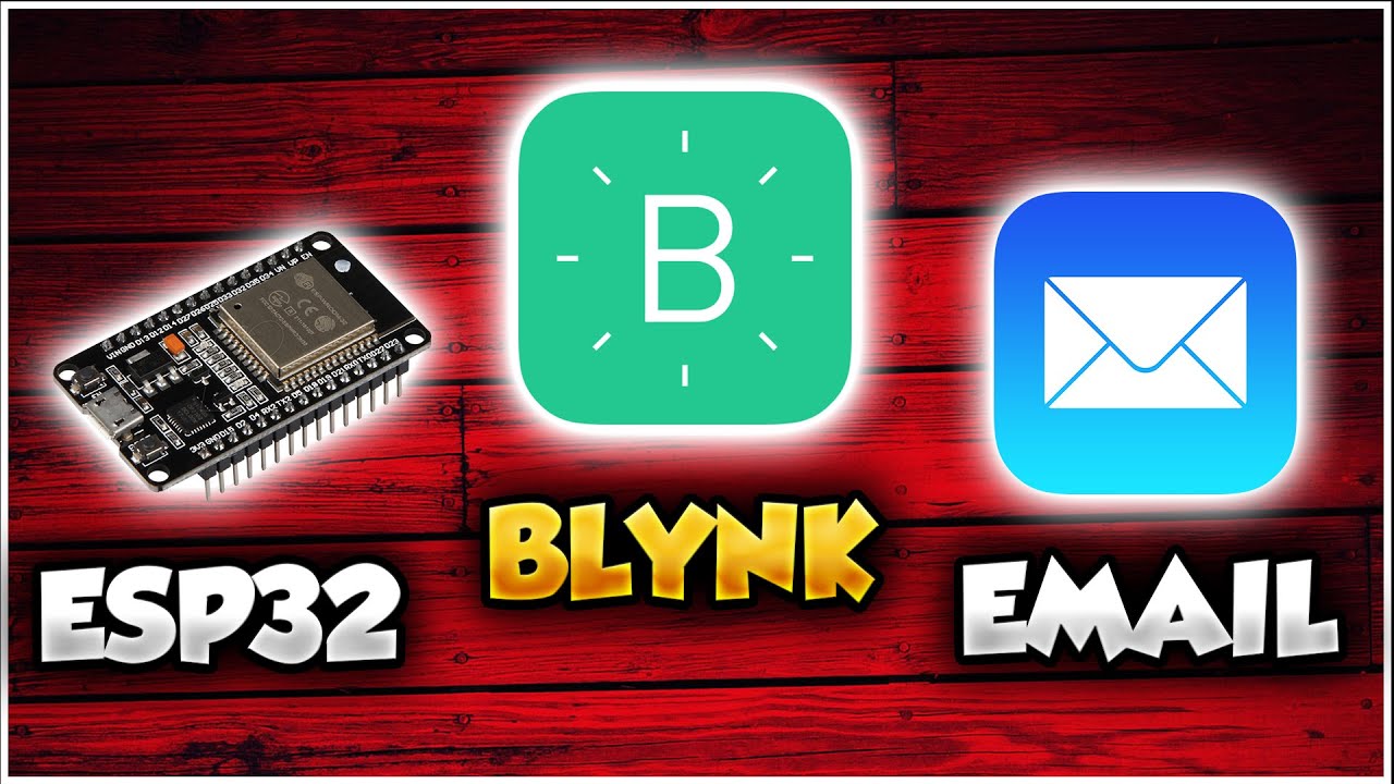 SERIE ESP32 # 10: BLYNK - ESP32 - EMAIL