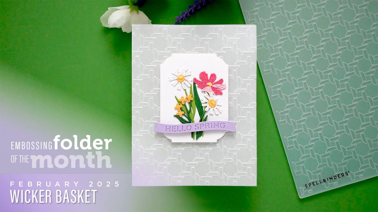 Spellbinders February 2025 Embossing Folder of the Month – Wicker Basket