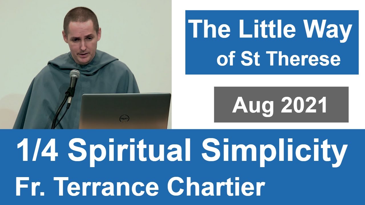 1/4 - Simplicity of St Therese #1 - Fr. Terrance