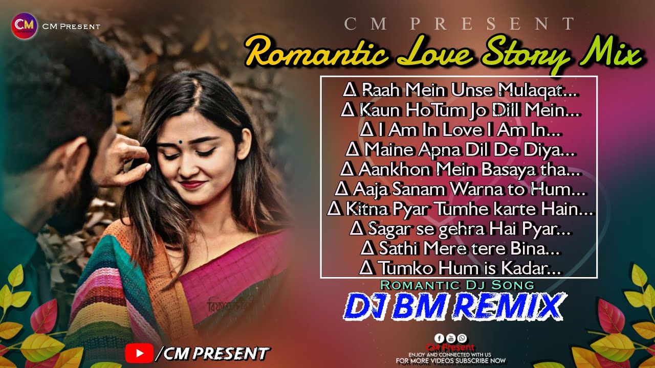 Hindi Romantic Love&hearts;️ Story Mix😍//Dj BM Remix//Nonstop Hindi Song//CM Present