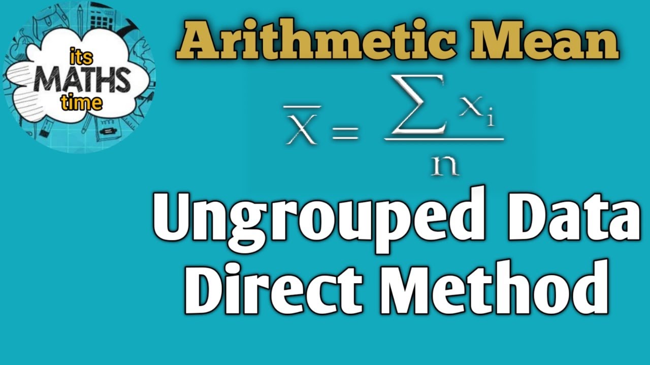 Arithmetic Mean| Un grouped Data| Direct Method.