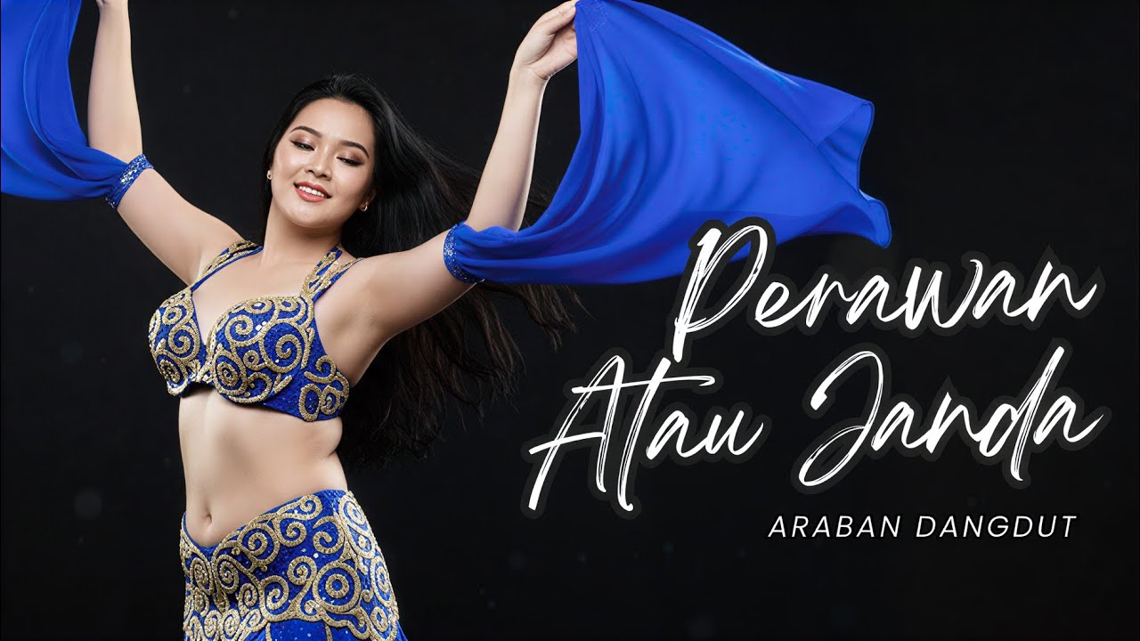 PERAWAN ATAU JANDA - Dangdut Arabic Version I ARABAN DANGDUT