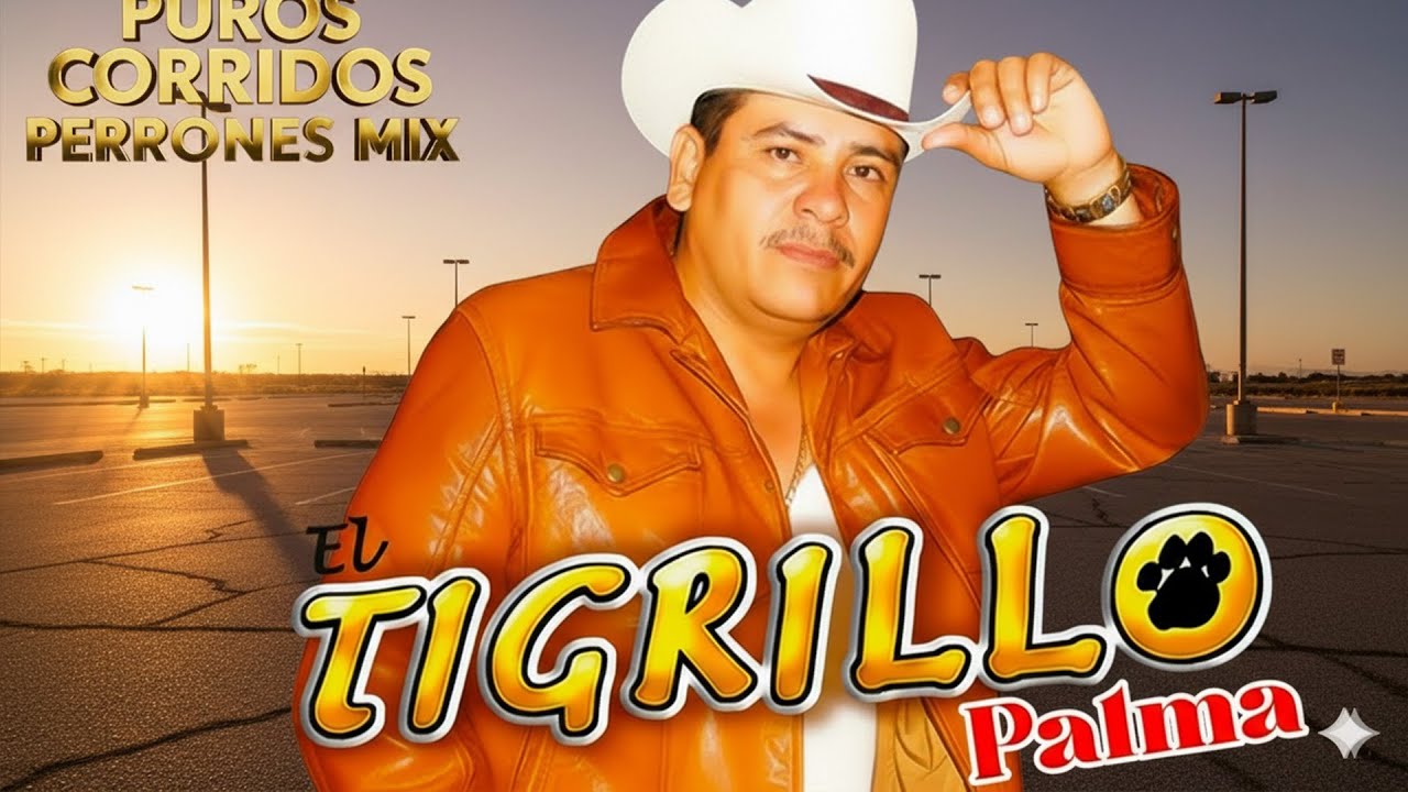 El Tigrillo Palma | Corridos Perrones de Pura Calidad 💯 ¡Grandes Éxitos!