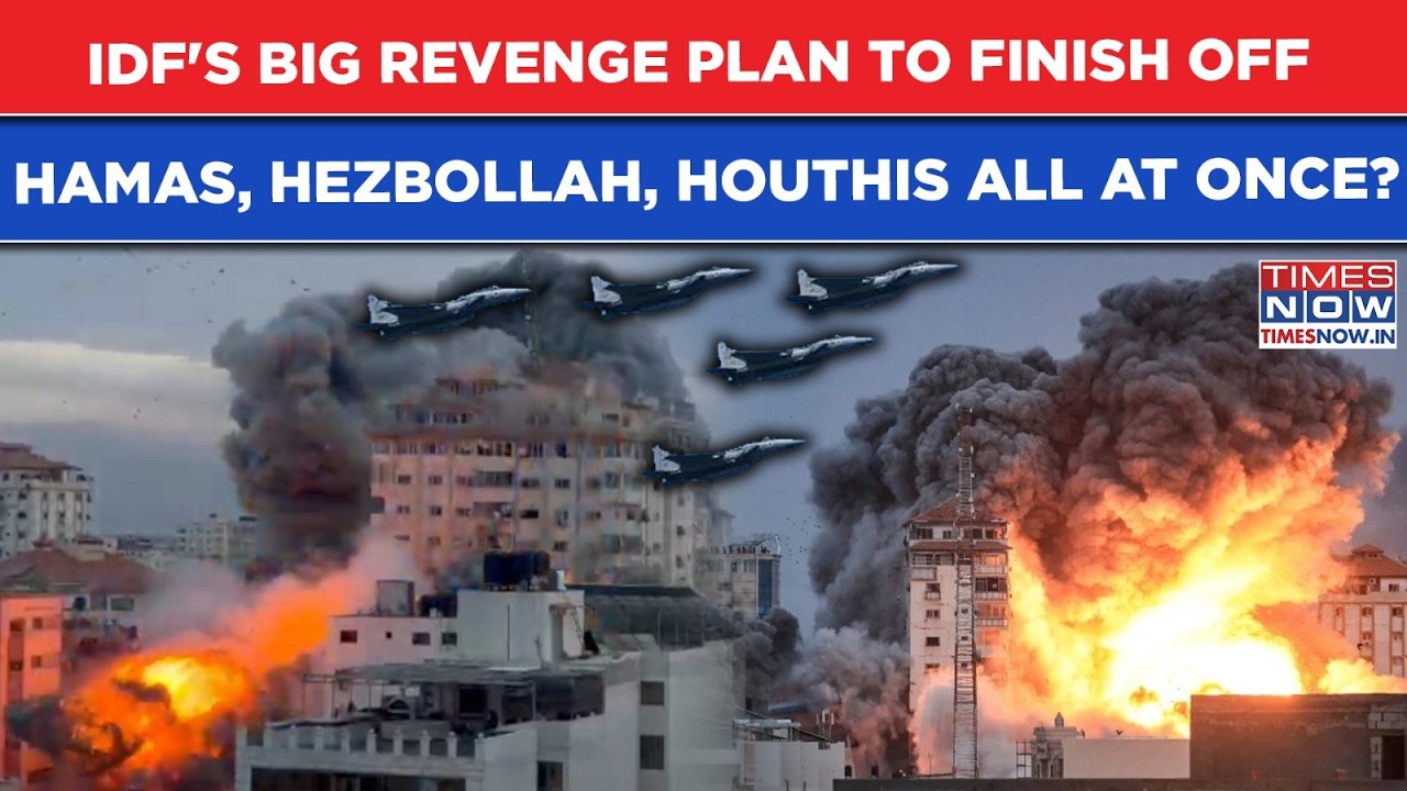 IDF's Big Revenge Plan To Finish Off Hamas, Hezbollah, Houthis All At Once? Multi-Front War Looms?