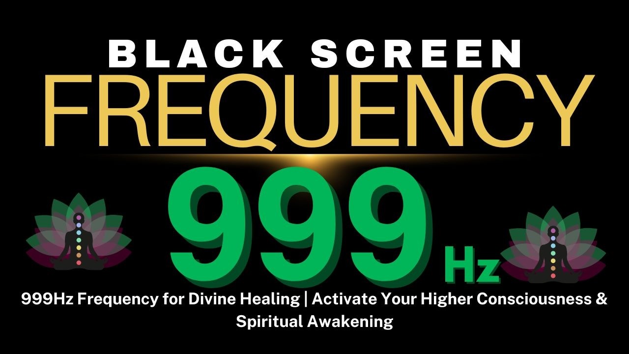 999Hz Frequency for Divine Healing | Activate Your Higher Consciousness & Spiritual Awakening