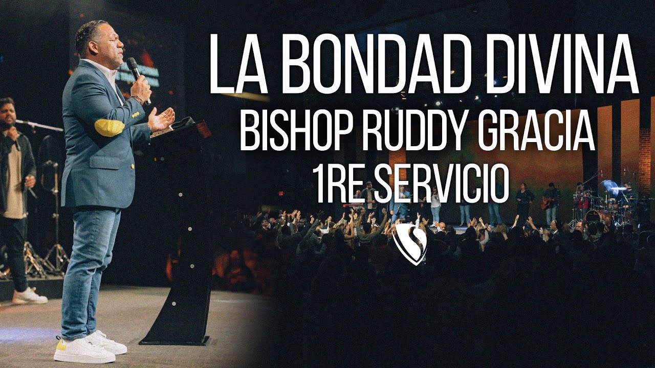 La Bondad Divina | Primer Servicio con Bishop Ruddy Gracia