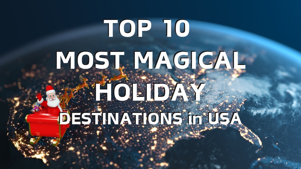 The Top 10 Most Magical Christmas Holiday Vacations in the U.S.