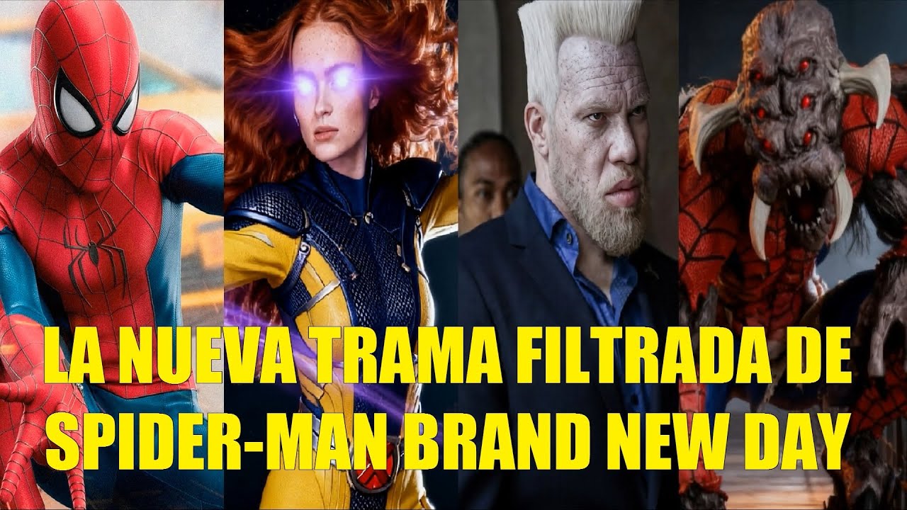 LA NUEVA TRAMA FILTRADA DE SPIDER-MAN 4 BRAND NEW DAY 2026