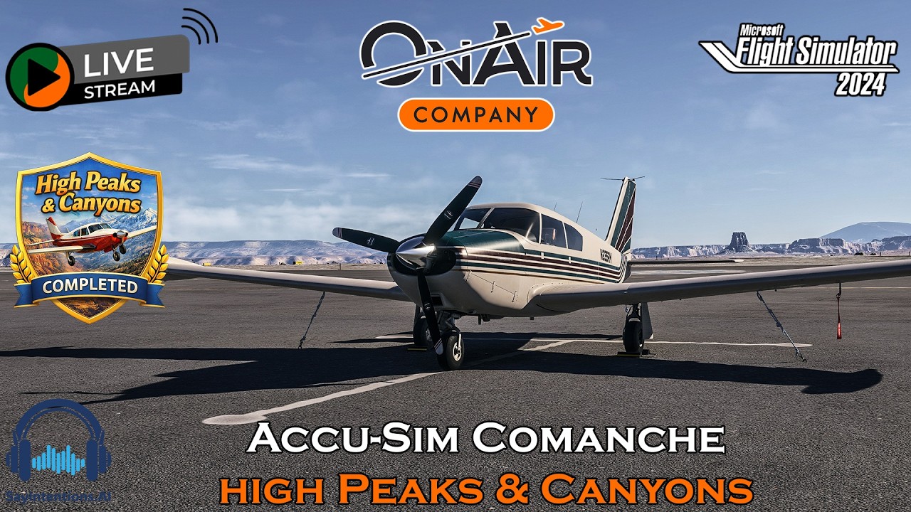 OnAir High Peaks and Canyons | Accu-Sim Comanche | US Southwest | MSFS 2024 🛩️