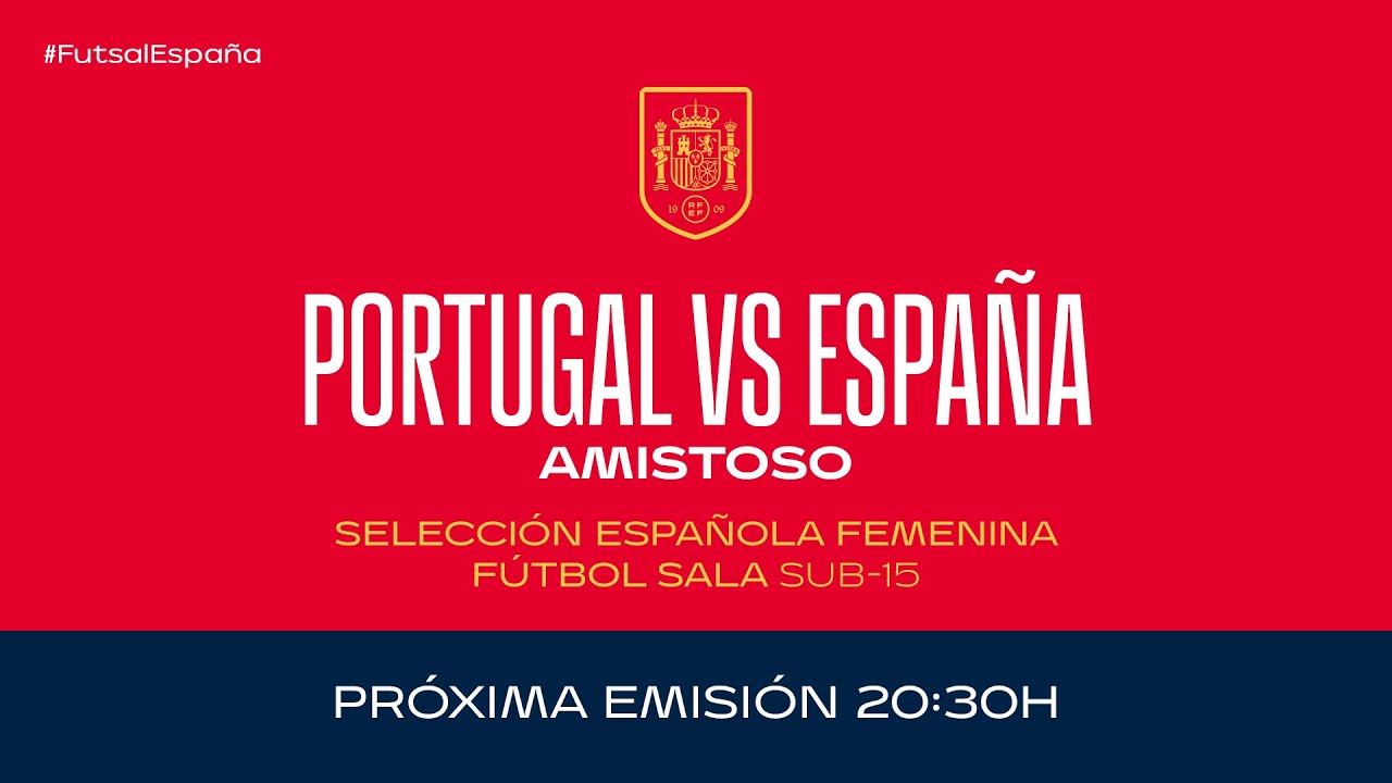 🚨EN DIRECTO🚨 Portugal - España  Sub-15 femenina Fútbol Sala. | 🔴 SEFUTBOL