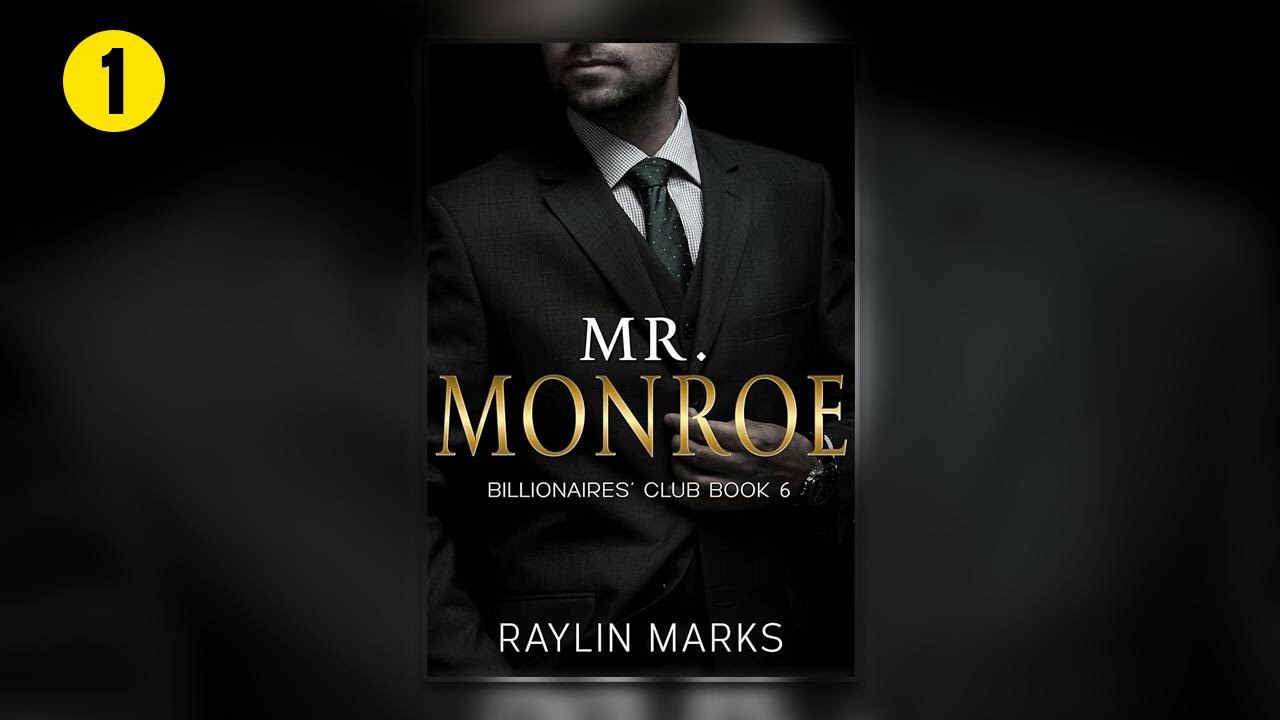 Mr. Monroe - Part 1 [Billionaires' Club #6] By Raylin Marks - Billionaire Romance Audiobook Full