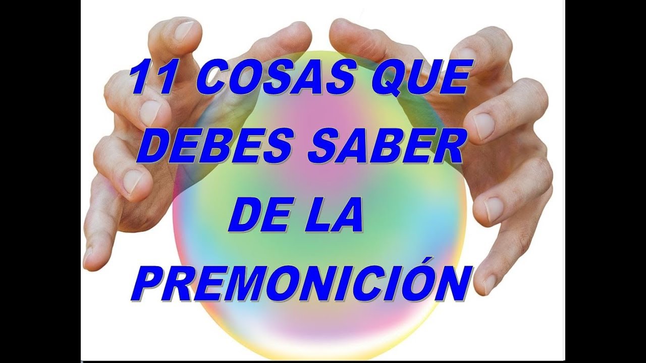 11 COSAS  DE LA PREMONICI&Oacute;N. ACTIVA TU PODER INTERIOR