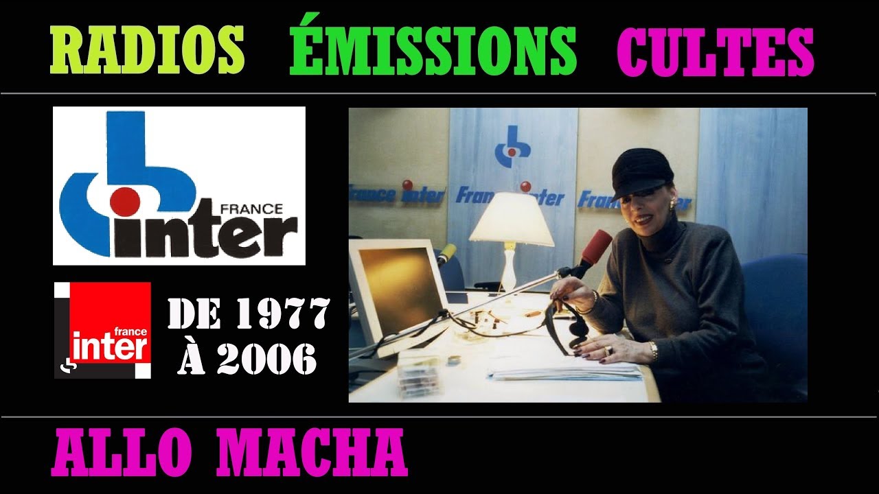 ALLO MACHA SUR FRANCE INTER de 1977 à 2006 avec MACHA BERANGER EMISSIONS RADIO CULTES