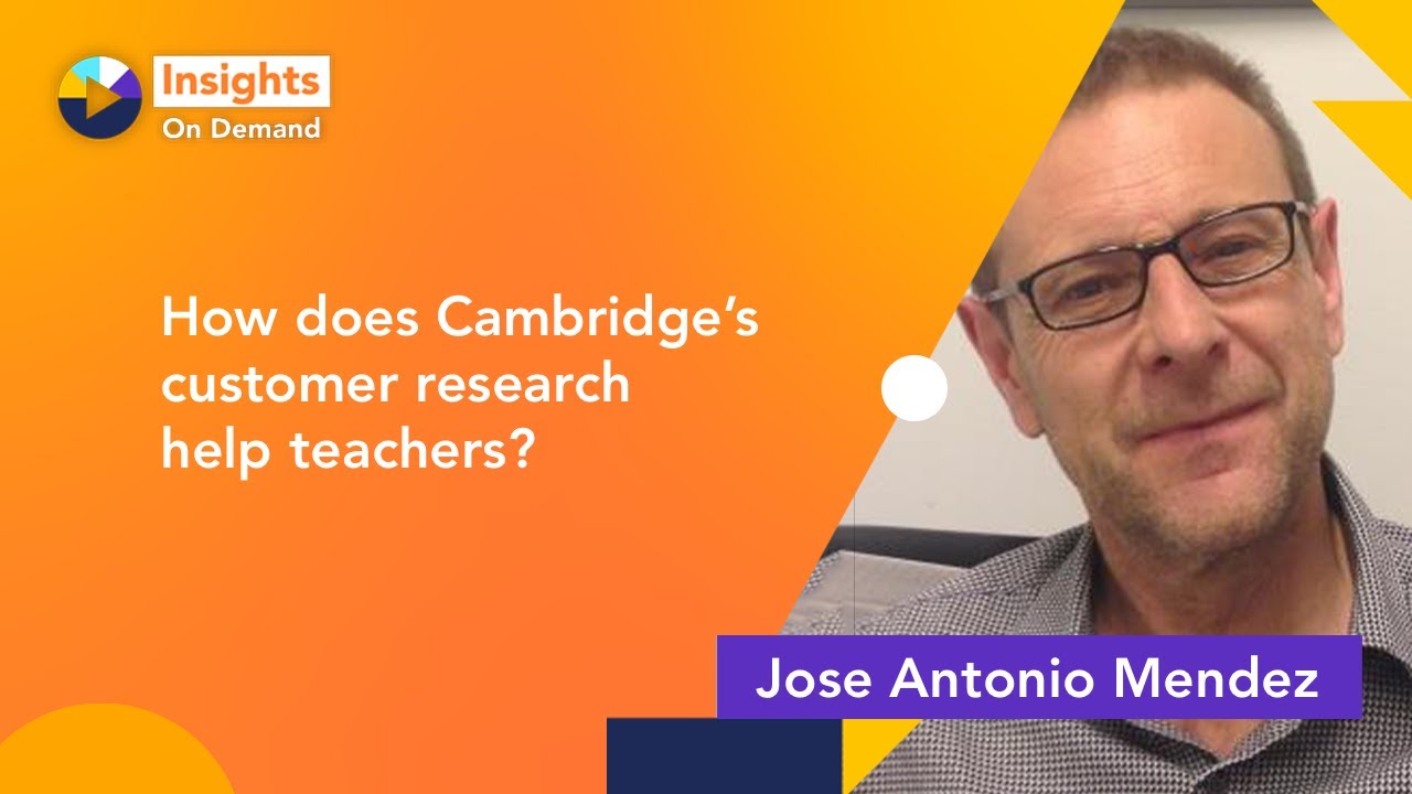 How does Cambridge&rsquo;s customer research help teachers with Jose Antonio Mendez