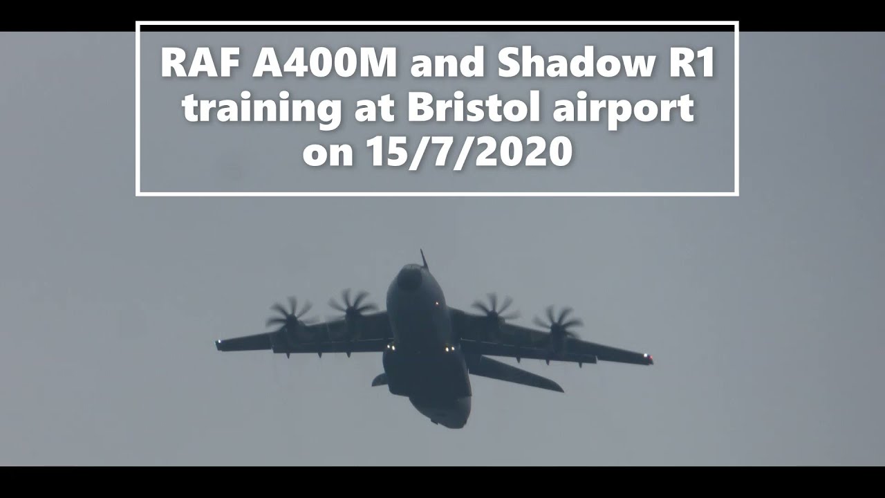 RAF A400M and Shadow R1 training at Bristol airport on 15/7/2020