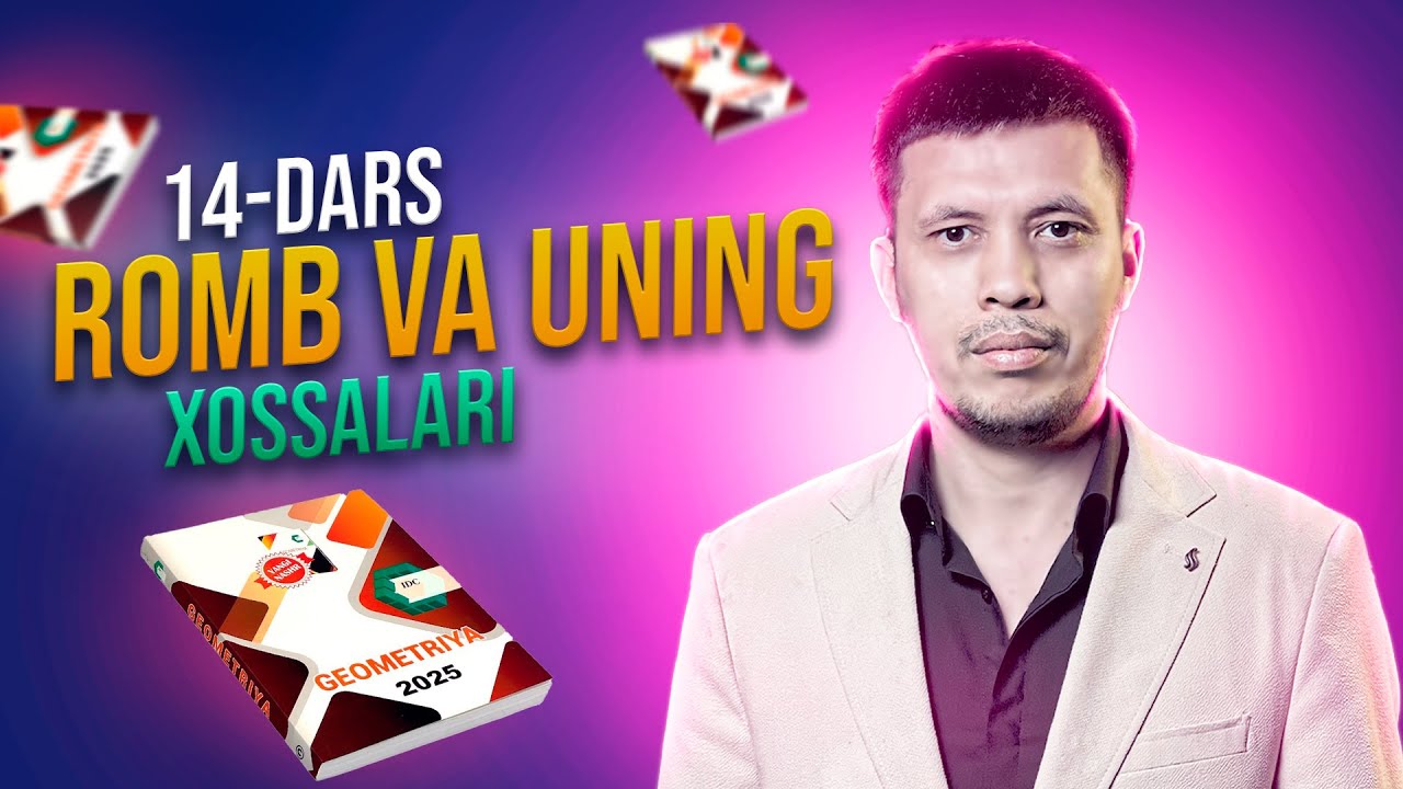 IDC GEOMETRIYA 2025 14-DARS. ROMB VA UNING XOSSALARI