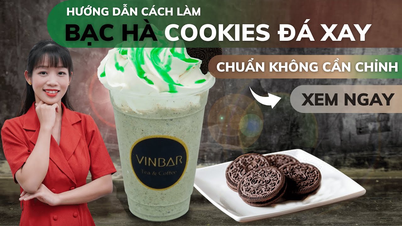 Hướng Dẫn Cách Làm Công Thức Pha Chế Bạc Hà Cookies Đá Xay, Mint Ice Blended Cookies | Vinbar