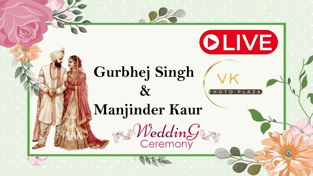 WEDDING CEREMONY II GURBHEJ SINGH & MANJINDER KAUR II VK PHOTO PLAZA II MOB : 90719-03555