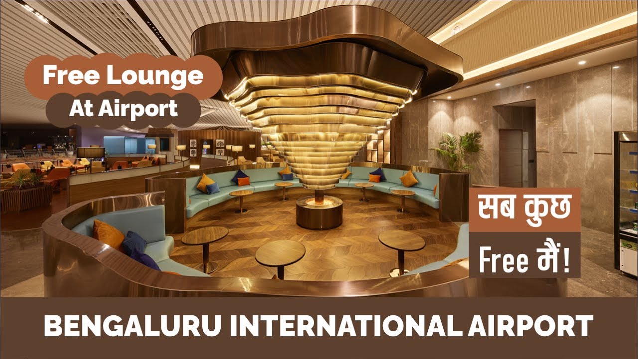 Free Lounge Access at the Airport - Bengaluru Airport Lounge Review