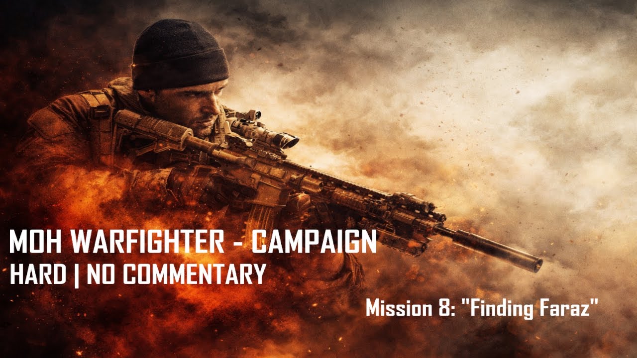 MOH Warfighter Campaign – Mission 8: 