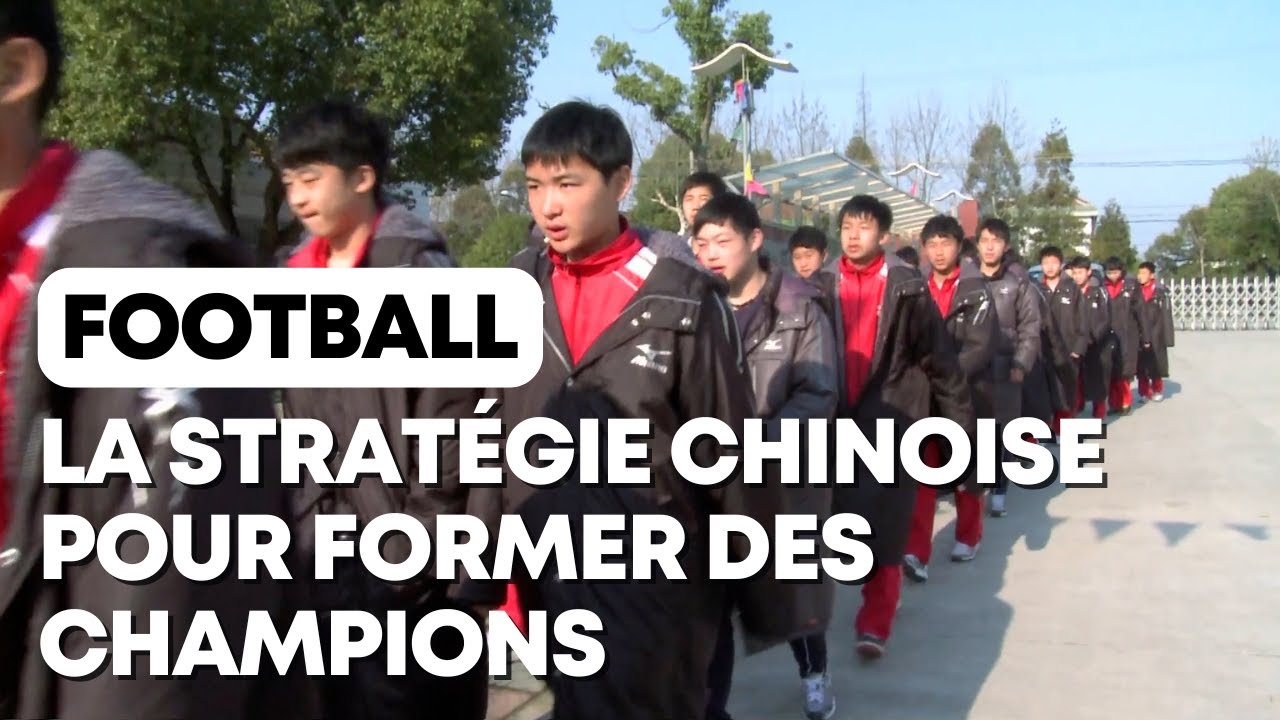 Football : Comment la Chine prépare ses futurs champions ?