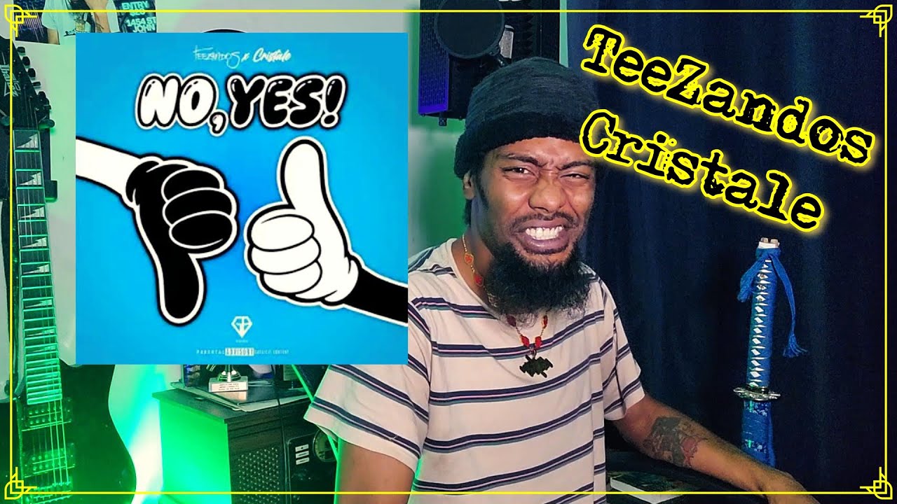 No, Yes! - TeeZandos X Cristale | Lyricist Reaction