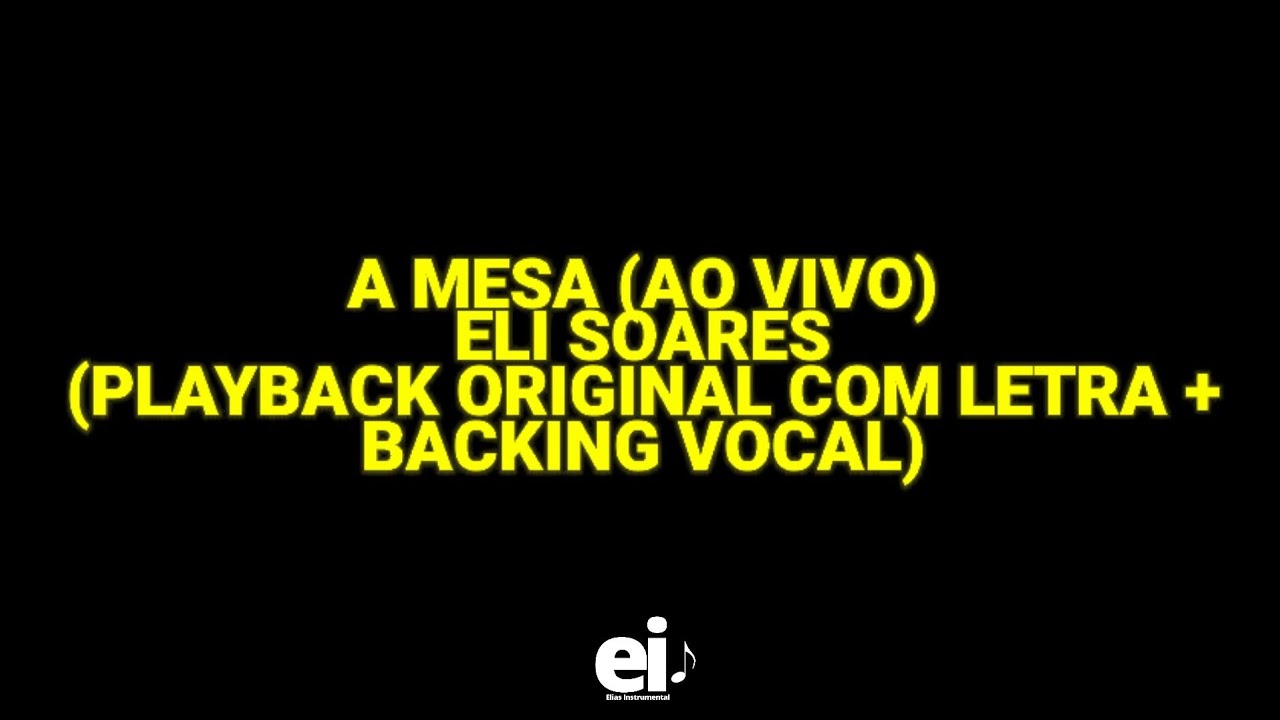 A Mesa (Ao Vivo) - Eli Soares (Playback Original Com Letra + Backing Vocal)