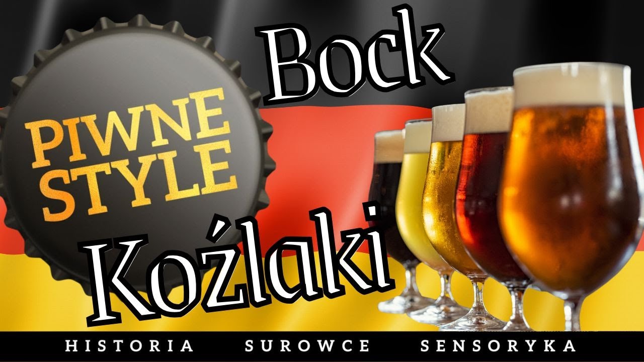 Koźlaki: Bock, Doppelbock, Rauchbock, Weizenbock, Maibock, Eisbock - Piwne Style