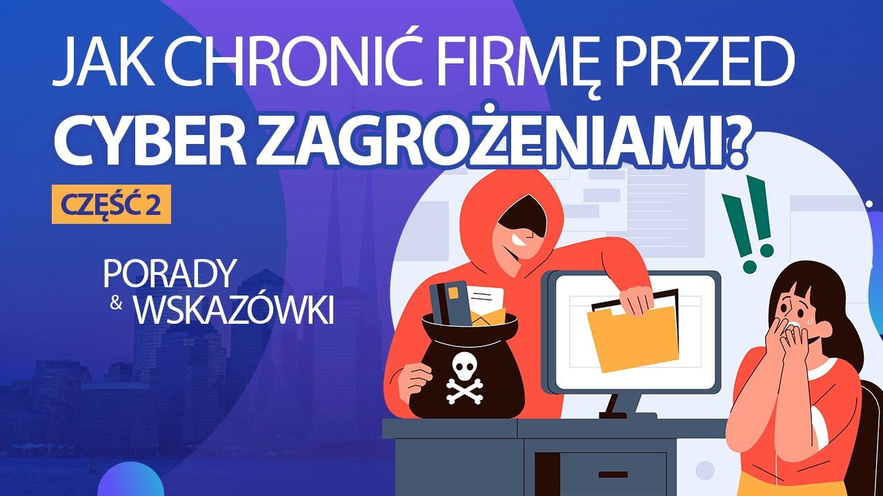 PHISHING W TWOJEJ FIRMIE? Jak chronić biznes przed malware, ransomware, DDOS i innymi zagrożeniami?