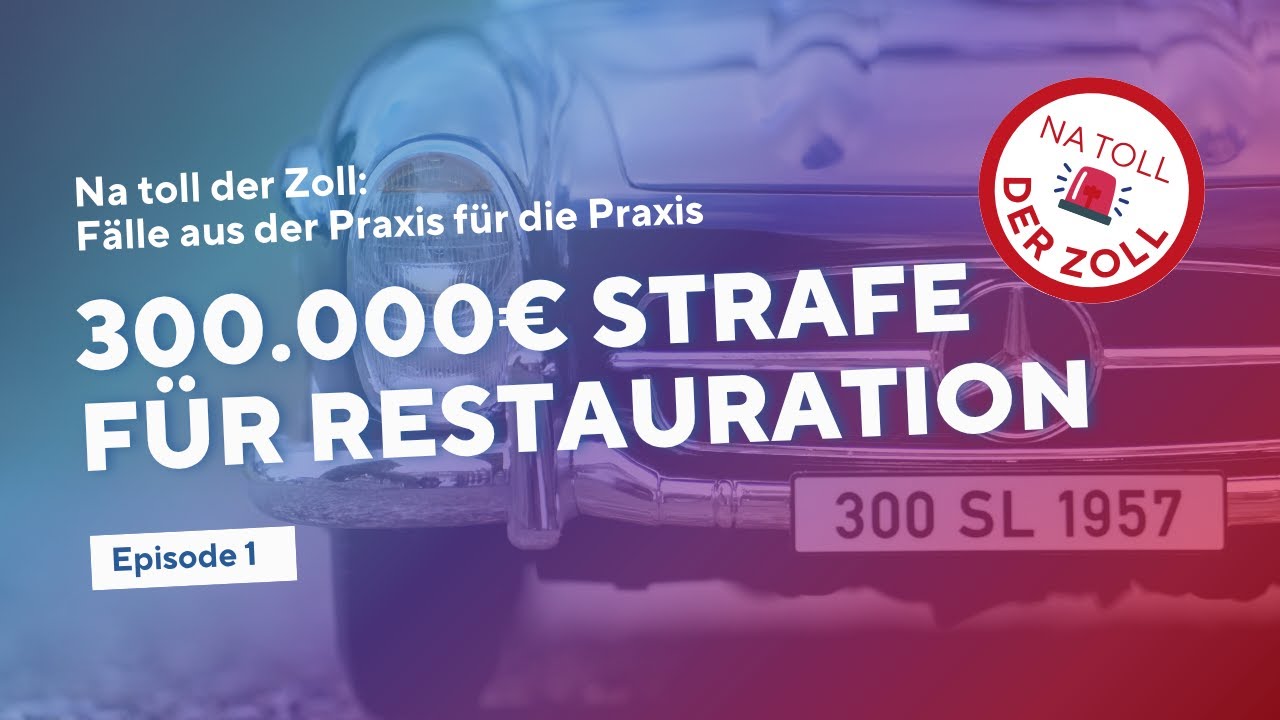 Zoll-Schock: 300.000 € Strafe für Restauration eines Oldtimers! | Na toll, der Zoll #1