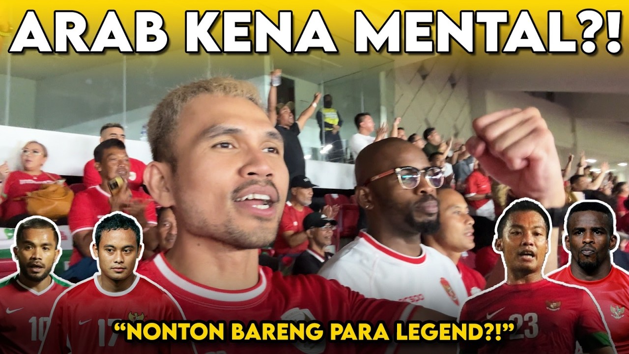 MARSELINO NGAMUK, PEMAIN ARAB BANYAK DRAMA⁉️ NONTON TIMNAS BARENG PARA LEGENDA BOLA INDO‼️