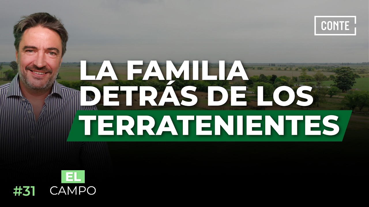 #31  - La familia que vende más campos en el país, Miguel Conte