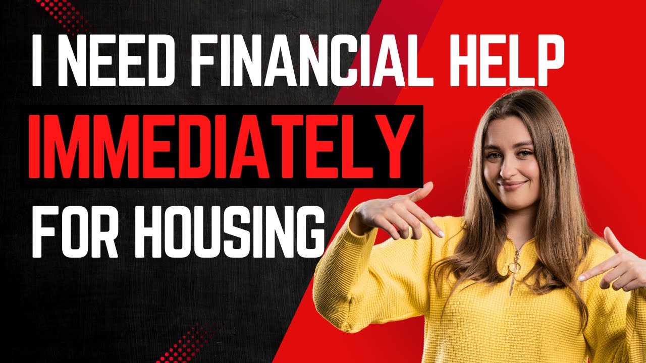 I Need Financial Help Immediately For Housing