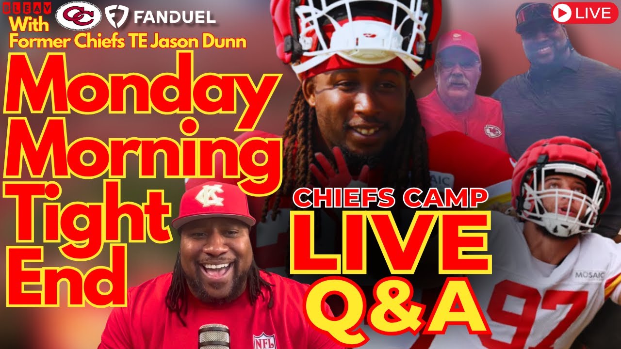 Monday Morning Tight End Ep. 97: JD’s Chiefs Camp Visit—Player Talks, Coach Chats, Key Takeaways