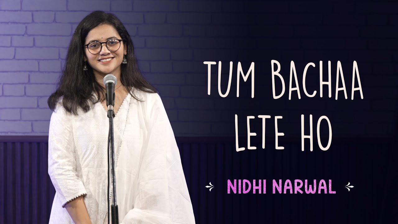 ”Tum Bachaa Lete Ho” by Nidhi Narwal | Spoken Word Poetry