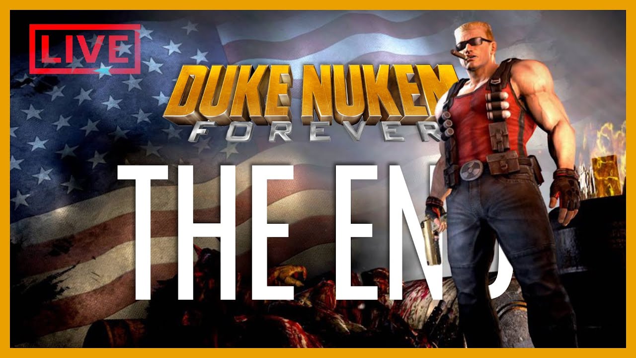 🔴 DUKE NUKEM FOREVER ENDS HERE